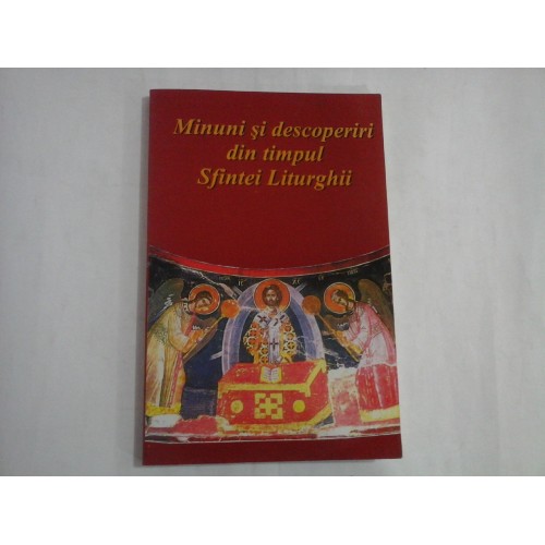 MINUNI SI DESCOPERIRI DIN TIMPUL SFINTEI LITURGHII - TANASE MIHAI MINUNI SI DESCOPERIRI DIN TIMPUL SFINTEI LITURGHII - TANASE MIHAI
